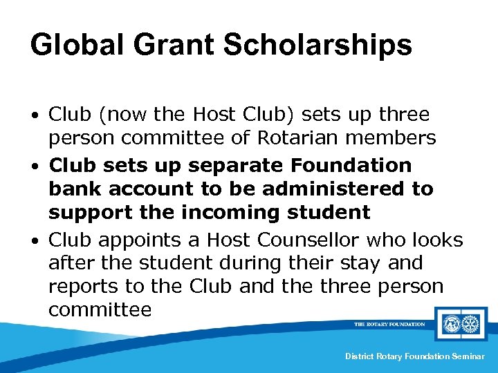 Global Grant Scholarships • Club (now the Host Club) sets up three person committee