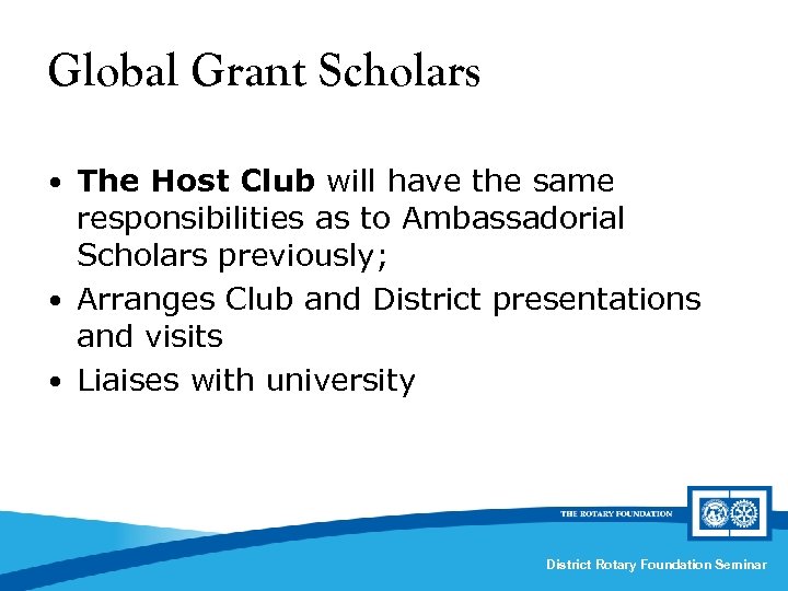 Global Grant Scholars • The Host Club will have the same responsibilities as to