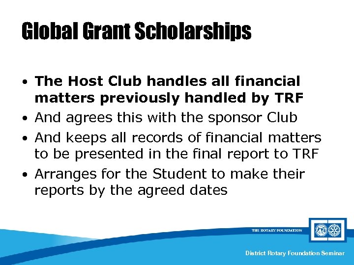 Global Grant Scholarships • The Host Club handles all financial matters previously handled by