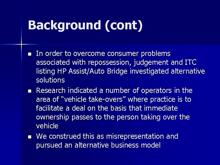 Background (cont) n n n In order to overcome consumer problems associated with repossession,