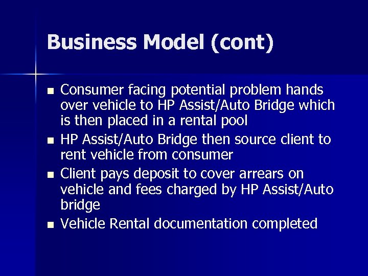 Business Model (cont) n n Consumer facing potential problem hands over vehicle to HP