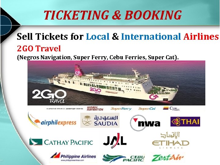 TICKETING & BOOKING Sell Tickets for Local & International Airlines 2 GO Travel (Negros