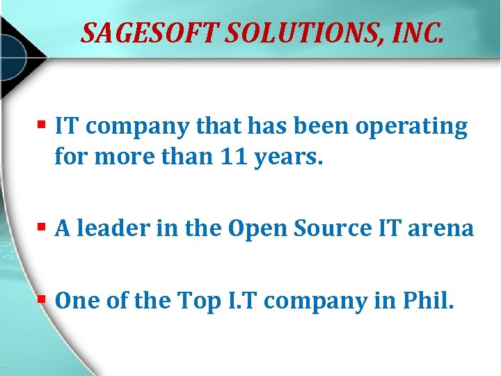 SAGESOFT SOLUTIONS, INC. § IT company that has been operating for more than 11