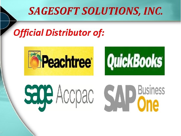 SAGESOFT SOLUTIONS, INC. Official Distributor of: 
