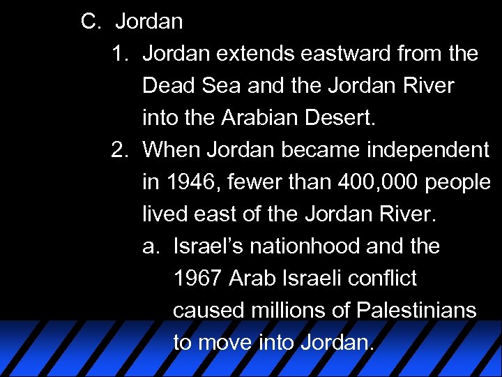 C. Jordan 1. Jordan extends eastward from the Dead Sea and the Jordan River