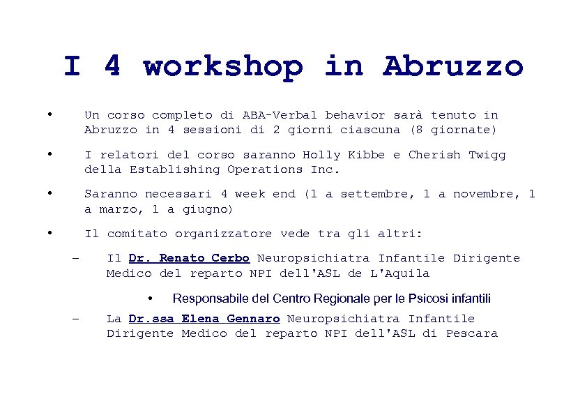 I 4 workshop in Abruzzo • Un corso completo di ABA-Verbal behavior sarà tenuto