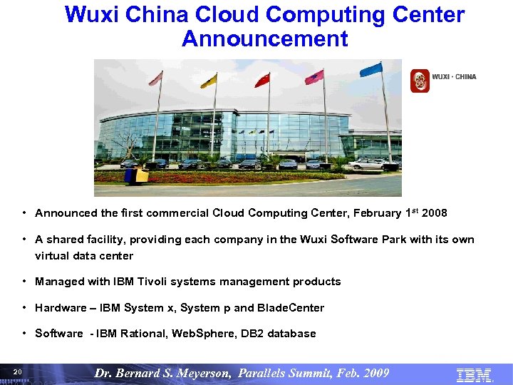 Wuxi China Cloud Computing Center Announcement • Announced the first commercial Cloud Computing Center,