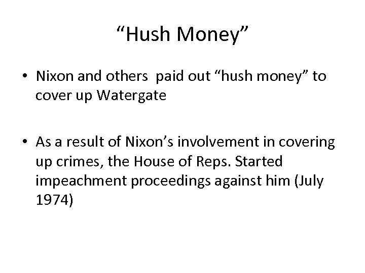 “Hush Money” • Nixon and others paid out “hush money” to cover up Watergate