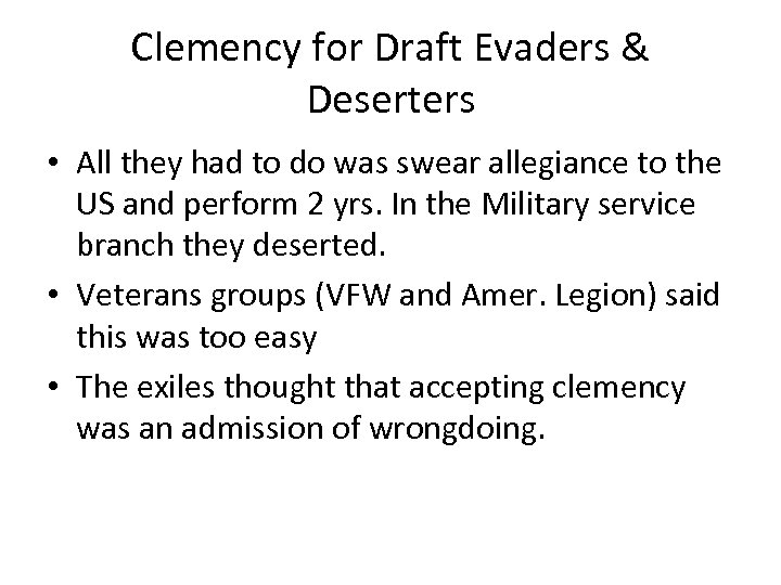 Clemency for Draft Evaders & Deserters • All they had to do was swear