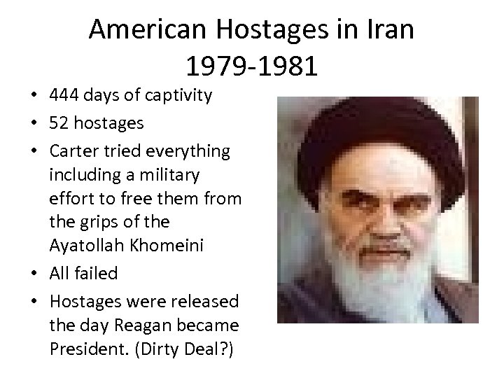 American Hostages in Iran 1979 -1981 • 444 days of captivity • 52 hostages