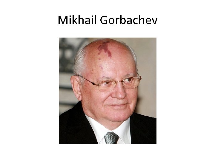 Mikhail Gorbachev 