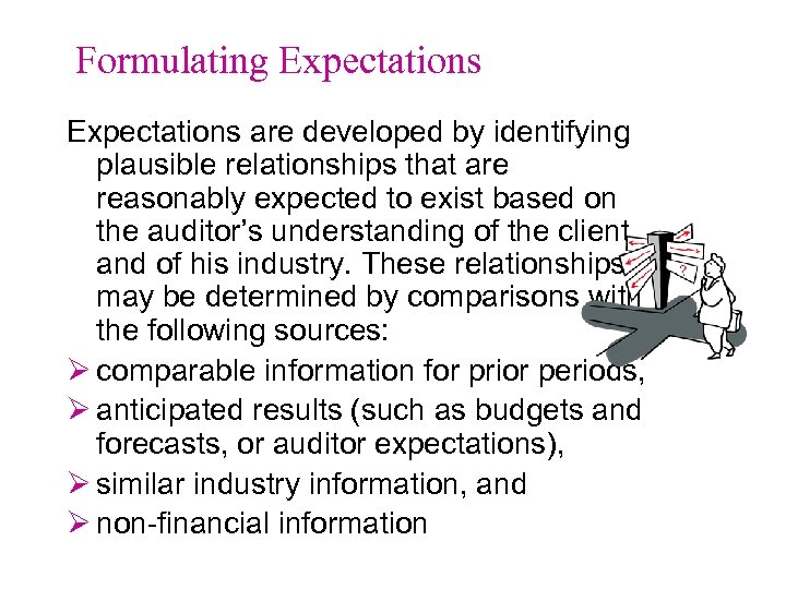 Formulating Expectations are developed by identifying plausible relationships that are reasonably expected to exist