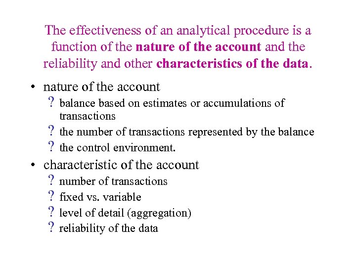 The effectiveness of an analytical procedure is a function of the nature of the