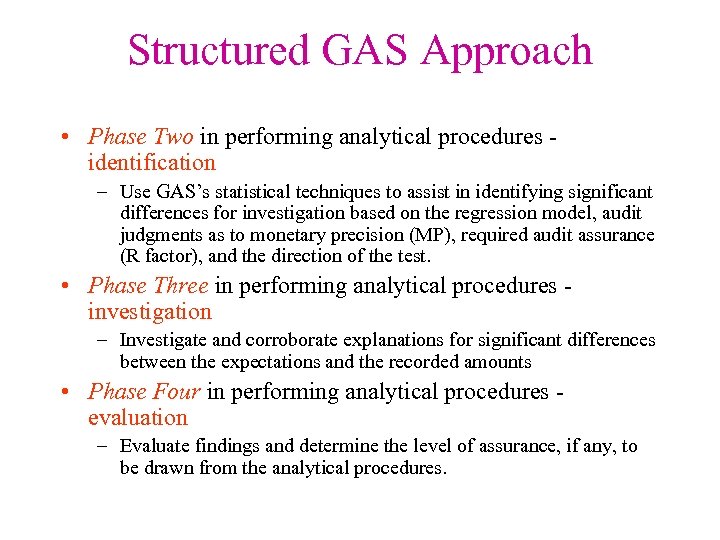 Structured GAS Approach • Phase Two in performing analytical procedures - identification – Use