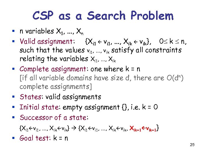 CSP as a Search Problem § n variables X 1, . . . ,