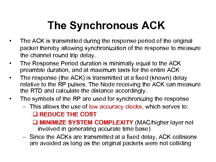 The Synchronous ACK • • The ACK is transmitted during the response period of