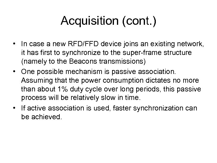 Acquisition (cont. ) • In case a new RFD/FFD device joins an existing network,