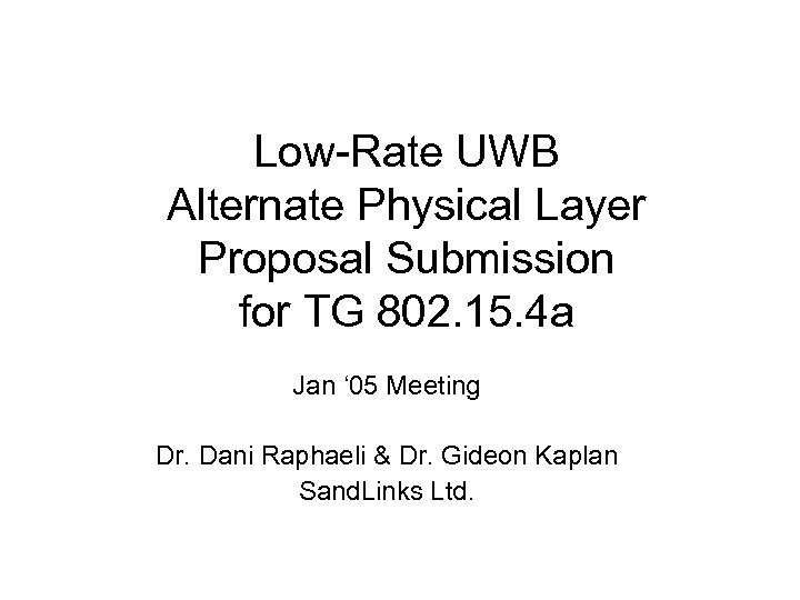 Low-Rate UWB Alternate Physical Layer Proposal Submission for TG 802. 15. 4 a Jan