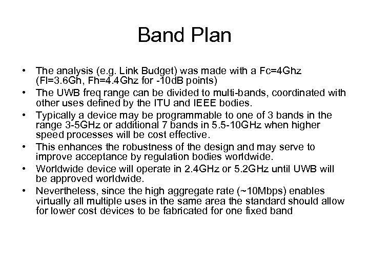 Band Plan • The analysis (e. g. Link Budget) was made with a Fc=4
