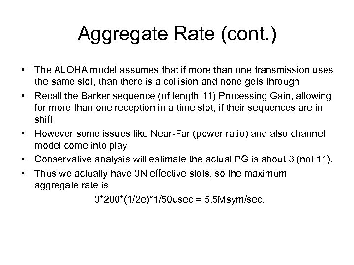 Aggregate Rate (cont. ) • The ALOHA model assumes that if more than one
