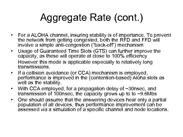 Aggregate Rate (cont. ) • For a ALOHA channel, insuring stability is of importance.