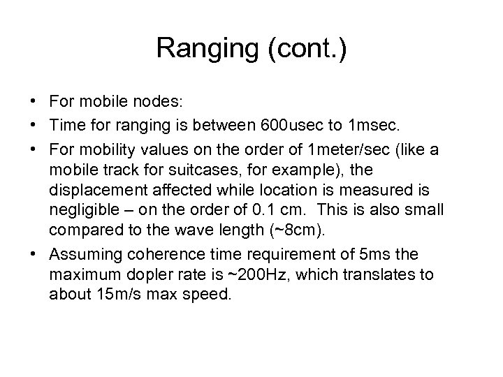 Ranging (cont. ) • For mobile nodes: • Time for ranging is between 600