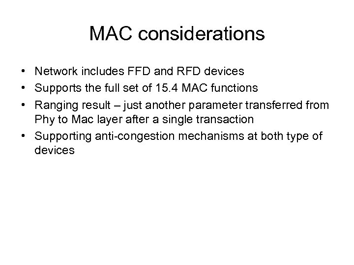 MAC considerations • Network includes FFD and RFD devices • Supports the full set
