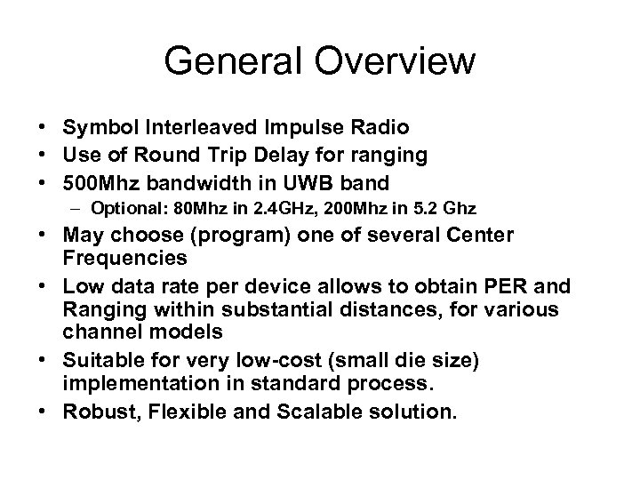 General Overview • Symbol Interleaved Impulse Radio • Use of Round Trip Delay for