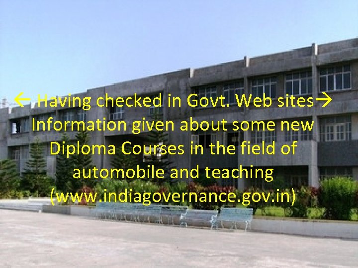  Having checked in Govt. Web sites Information given about some new Diploma Courses
