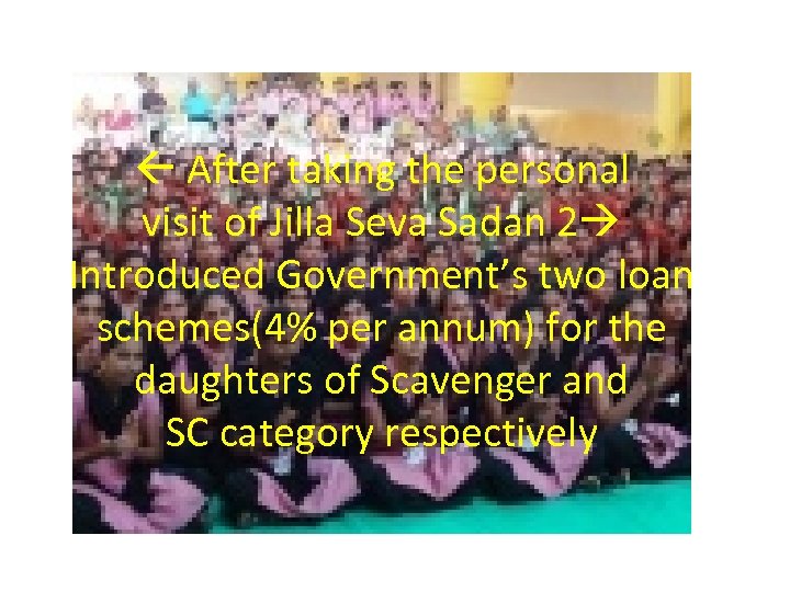  After taking the personal visit of Jilla Seva Sadan 2 Introduced Government’s two