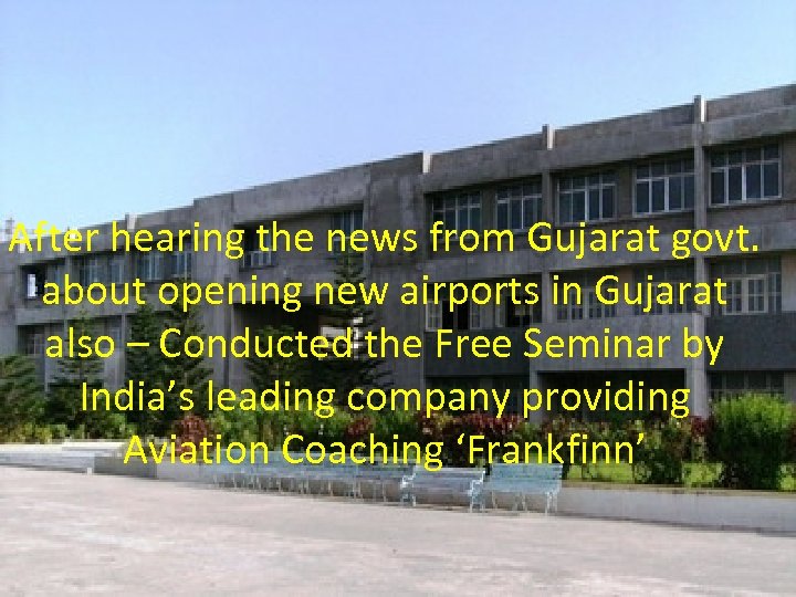 After hearing the news from Gujarat govt. about opening new airports in Gujarat also