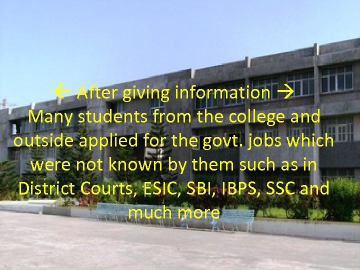  After giving information Many students from the college and outside applied for the