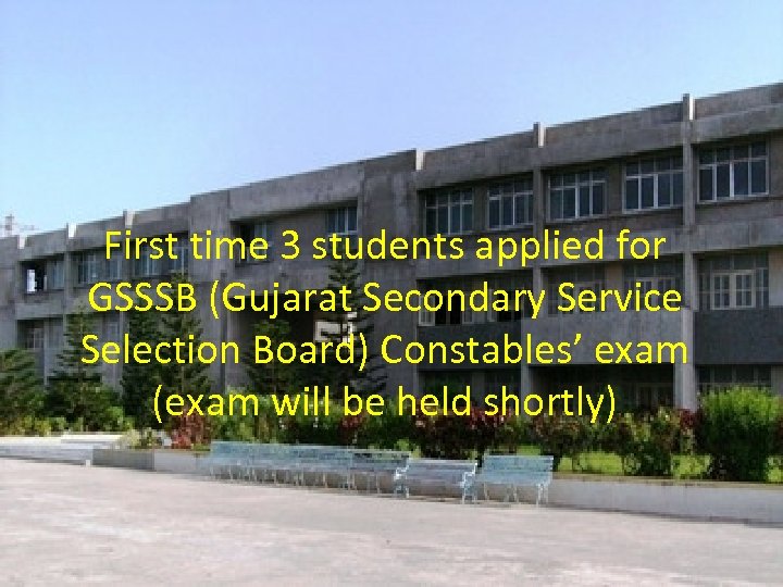 First time 3 students applied for GSSSB (Gujarat Secondary Service Selection Board) Constables’ exam