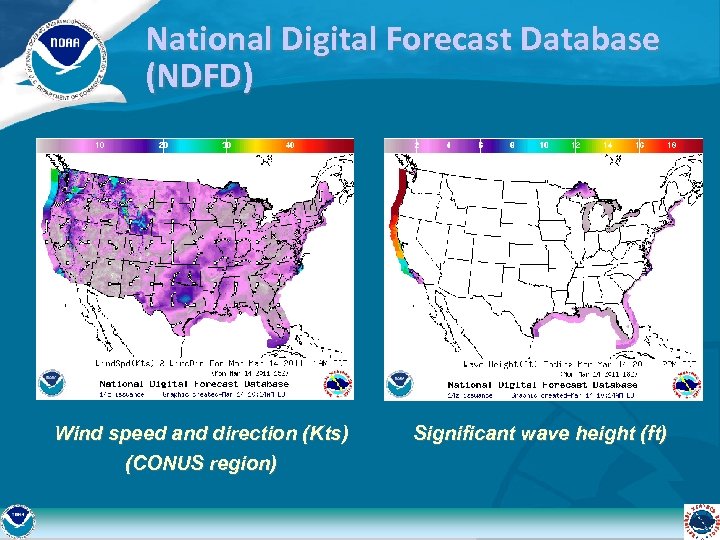 National Digital Forecast Database (NDFD) Wind speed and direction (Kts) (CONUS region) Significant wave