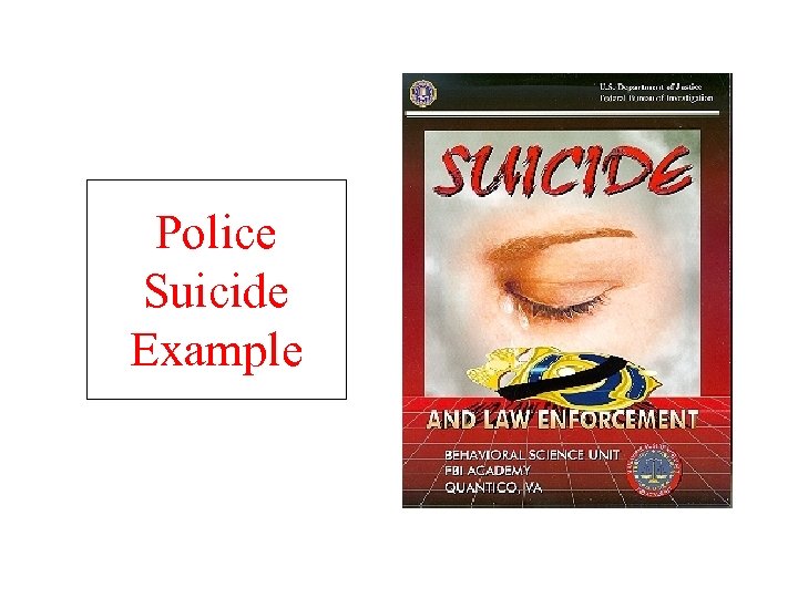 Police Suicide Example 