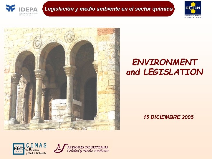 Legislación y medio ambiente en el sector químico ENVIRONMENT and LEGISLATION 15 DICIEMBRE 2005