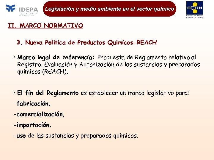 Legislación y medio ambiente en el sector químico II. MARCO NORMATIVO 3. Nueva Política
