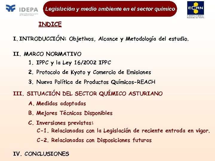 Legislación y medio ambiente en el sector químico INDICE I. INTRODUCCIÓN: Objetivos, Alcance y