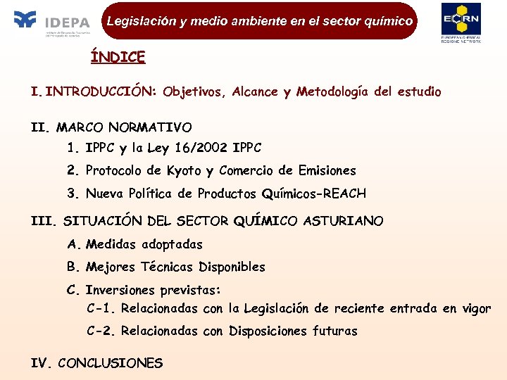 Legislación y medio ambiente en el sector químico ÍNDICE I. INTRODUCCIÓN: Objetivos, Alcance y