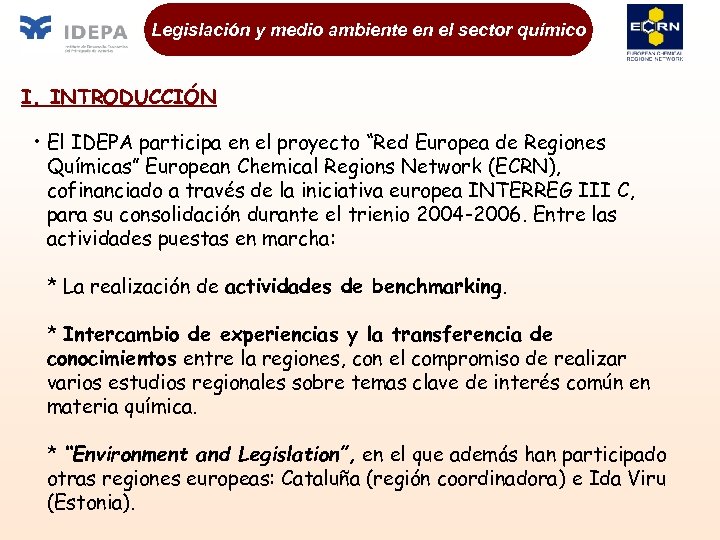 Legislación y medio ambiente en el sector químico I. INTRODUCCIÓN • El IDEPA participa