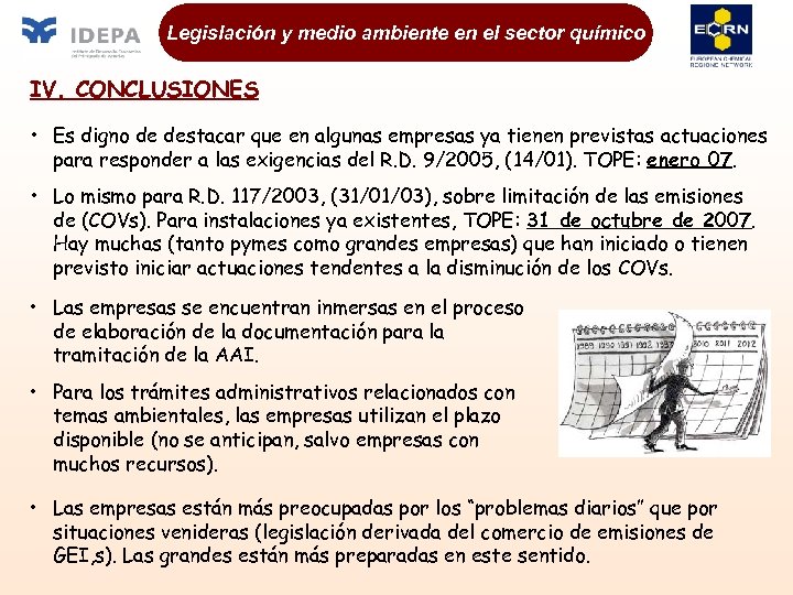 Legislación y medio ambiente en el sector químico IV. CONCLUSIONES • Es digno de