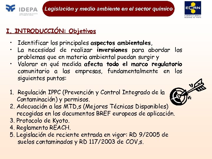 Legislación y medio ambiente en el sector químico I. INTRODUCCIÓN: Objetivos • Identificar los
