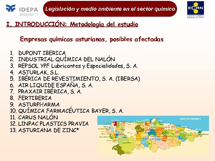 Legislación y medio ambiente en el sector químico I. INTRODUCCIÓN: Metodología del estudio Empresas