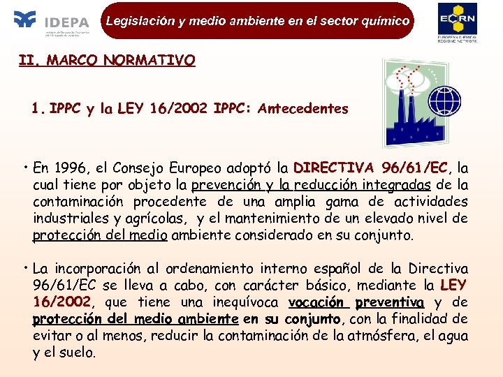 Legislación y medio ambiente en el sector químico II. MARCO NORMATIVO 1. IPPC y