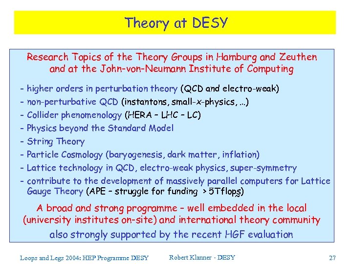 Theory at DESY Research Topics of the Theory Groups in Hamburg and Zeuthen and