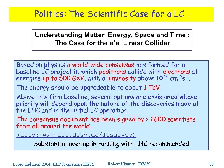 Politics: The Scientific Case for a LC Based on physics a world-wide consensus has