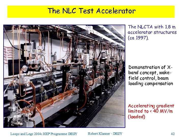 The NLC Test Accelerator The NLCTA with 1. 8 m accelerator structures (ca 1997).