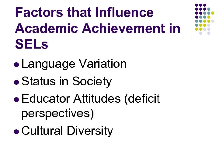 Factors that Influence Academic Achievement in SELs l Language Variation l Status in Society