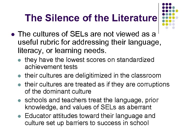 The Silence of the Literature l The cultures of SELs are not viewed as