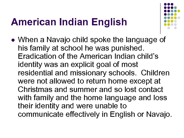 American Indian English l When a Navajo child spoke the language of his family